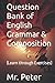 Question Bank of English Grammar & Composition: (Learn through Exercises)