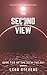 The Second View (The View from Here Trilogy)