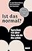 Ist das normal?: Sprechen wir über Sex, wie du ihn willst