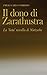 IL DONO DI ZARATHUSTRA LA LIET