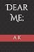 Dear Me;