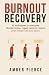 Burnout Recovery by Amber  Pierce