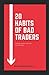 20 Habits Of Bad Traders: Trading Lessons I Learned The Hard Way