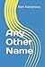 Any Other Name