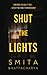 Shut the Lights: A Gripping and Addictive Suspense Novel about a Twisted Family and Terrible Secrets