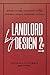 Landlord by Design 2: Moves to Make and Paths to Take for Real Estate Investing Success