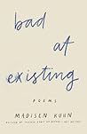 Bad At Existing: ...