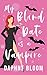 My Blind Date is a Vampire (Love is Blind #1)