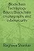 Blockchain Technology Basics:Blockchain cryptography and cybersecurity