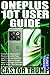 ONEPLUS 10T USER GUIDE: Complete Manual for Dummies with Tips and Tricks on OnePlus Shelf, Camera, Google Apps, Settings, Android OS & More | For Seniors & Beginners (Android devices by Funky Traders)