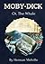 Moby-Dick Or, The Whale: With Classic Illustrated