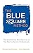 The Blue Square Method: The Mindset and Best-Practices of Top Fee-For-Service Professionals