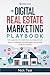The Digital Real Estate Marketing Playbook