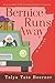 Bernice Runs Away