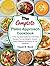 The Complete Paleo Approach Cookbook: A Step-by-step Guide To Cook Paleo Recipes To Lose Weight, Autoimmune Disease Symptoms & Live Healthier