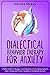 Dialectical Behavior Therapy For Anxiety: A Skills Guide to Manage Your Emotions, Overcoming Anxiety, Panic Attack and Worry