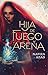 Hija de fuego y arena [Paperback] Azad, Nafiza and Taboada, Daniela Rocío