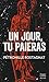 Un jour, tu paieras: Justice et histoire à tiroirs