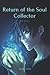 Return of the Soul Collecto...