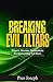 Breaking Evil Altars: Prayers, Decrees, Declarations for Dismantling Evil Altars