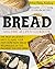 Bread Machine Recipes Cookbook for Beginners: The Most Delicious Ways To Bake Your Own Homemade Bread Regardless Of The Machine You Are Using | Includes 250 Easy To Follow Recipes