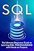 SQL: The Ultimate Beginner's Step-by-Step Guide to Learn SQL Programming with Hands-On Projects