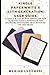 KINDLE PAPERWHITE 5 (11TH GENERATION) USER GUIDE: A Complete Step By Step Manual on How To Master Kindle Paperwhite for Beginners and Seniors; with Advanced Tips and Tricks