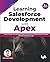 Learning Salesforce Development with Apex: Learn to Code, Run and Deploy Apex Programs for Complex Business Process and Critical Business Logic - 2nd Edition