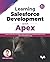 Learning Salesforce Development with Apex: Learn to Code, Run and Deploy Apex Programs for Complex Business Process and Critical Business Logic - 2nd Edition