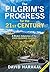 The Pilgrim's Progress for the 21st Century: A Modern Adaptation of the John Bunyan Classic
