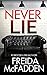 Never Lie by Freida McFadden Never Lie by Freida McFadden