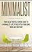 Minimalist: Your 30 day Mental Rework Guide to a Minimalist Life, to Declutter Your Home, Mind and Emotions
