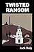 Twisted Ransom (Fog City Trilogy)