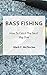 Bass Fishing 101: How To Ca...