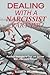 DEALING WITH A NARCISSIST P...