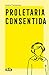 Proletaria consentida