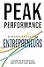 Peak Performance: Mindset Tools for Entrepreneurs (Peak Performance Series)