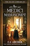 The Medici Manuscript by C.J. Archer