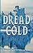 Dread Cold