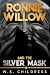 Ronnie Willow and the Silver Mask by W. S. Childress
