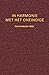 In Harmonie met het Oneindige: Klassiek Amerikaans Succesboek uit 1897 - Positive Thinking & Law of Attraction - Oorspronkelijk: 'In Tune with the Infinite'