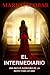 El Intermediario: Suspense, thriller y misterio en estado puro (Crímenes de Madrid La Inspectora Gitana) (Spanish Edition)