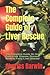 Complete Guide of Liver Rescue: The Complete Guide On How To Cure Liver Disease, Prevent, Reverse Fatty Liver Disease