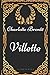 Villette: By Charlotte Bronte - Illustrated