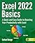 Excel 2022 Basics: A Quick and Easy Guide to Boosting Your Productivity with Excel (Excel 365 Mastery)