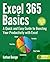 Excel 365 Basics: A Quick and Easy Guide to Boosting Your Productivity with Excel