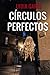 Círculos Perfectos (Spanish Edition)