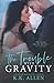 The Trouble With Gravity