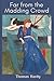 Far from the Madding Crowd: With Original Illustration