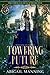 Towering Future: A Retelling of Rapunzel (The Emerald Realm)
